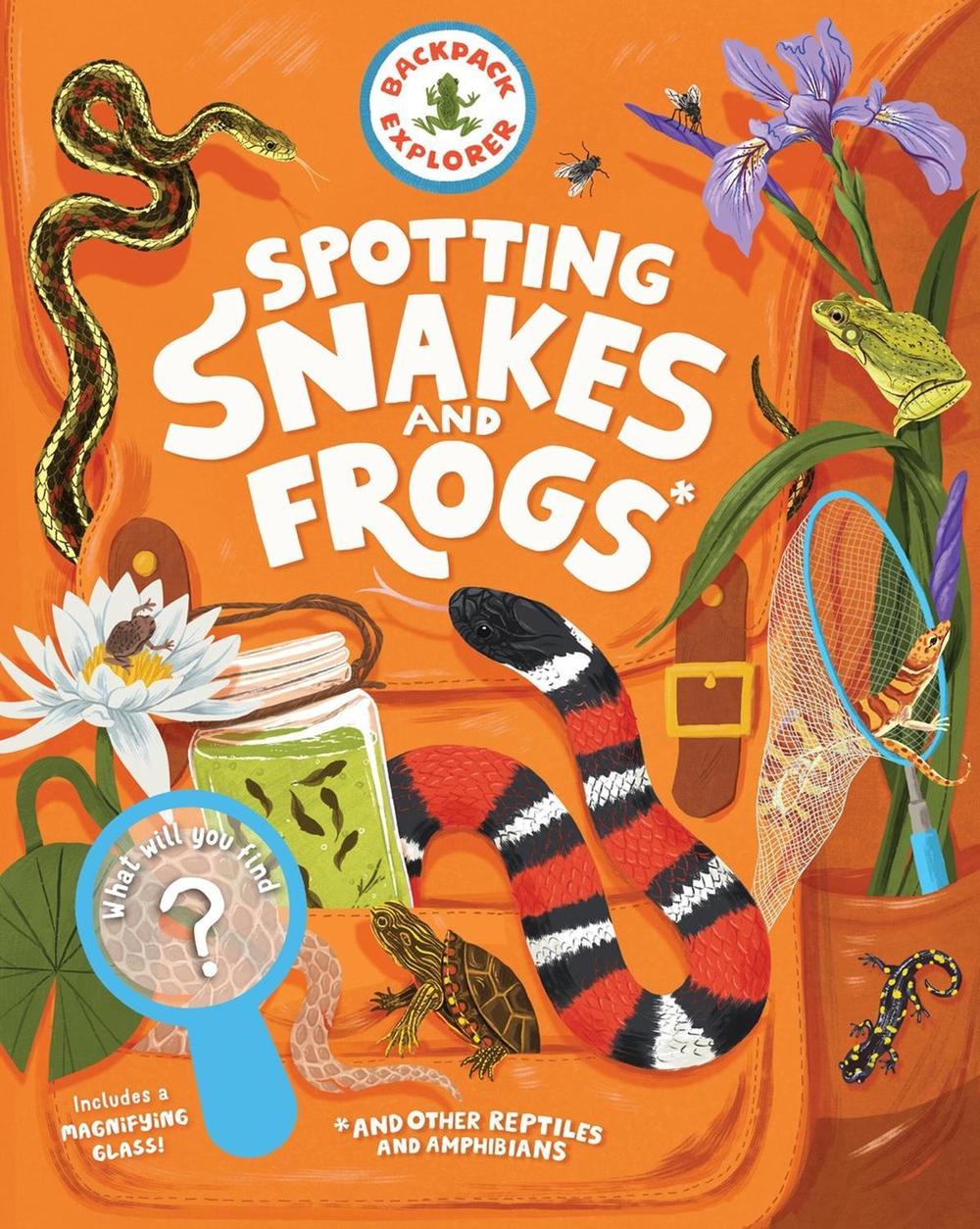 Backpack Explorer: Spotting Snakes and Frogs, and Other Reptiles and Amphibians by Editors of Storey Publishing - ISBN: 9781635869132