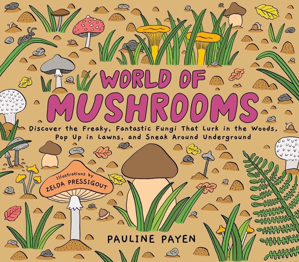 World of Mushrooms by Pauline Payen - ISBN: 9781635869293
