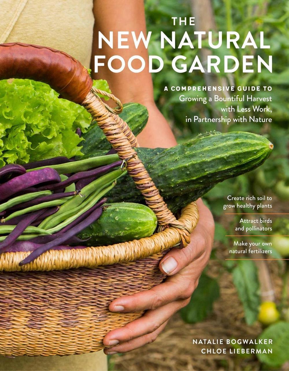 The New Natural Food Garden by Natalie Bogwalker - ISBN: 9781635869408