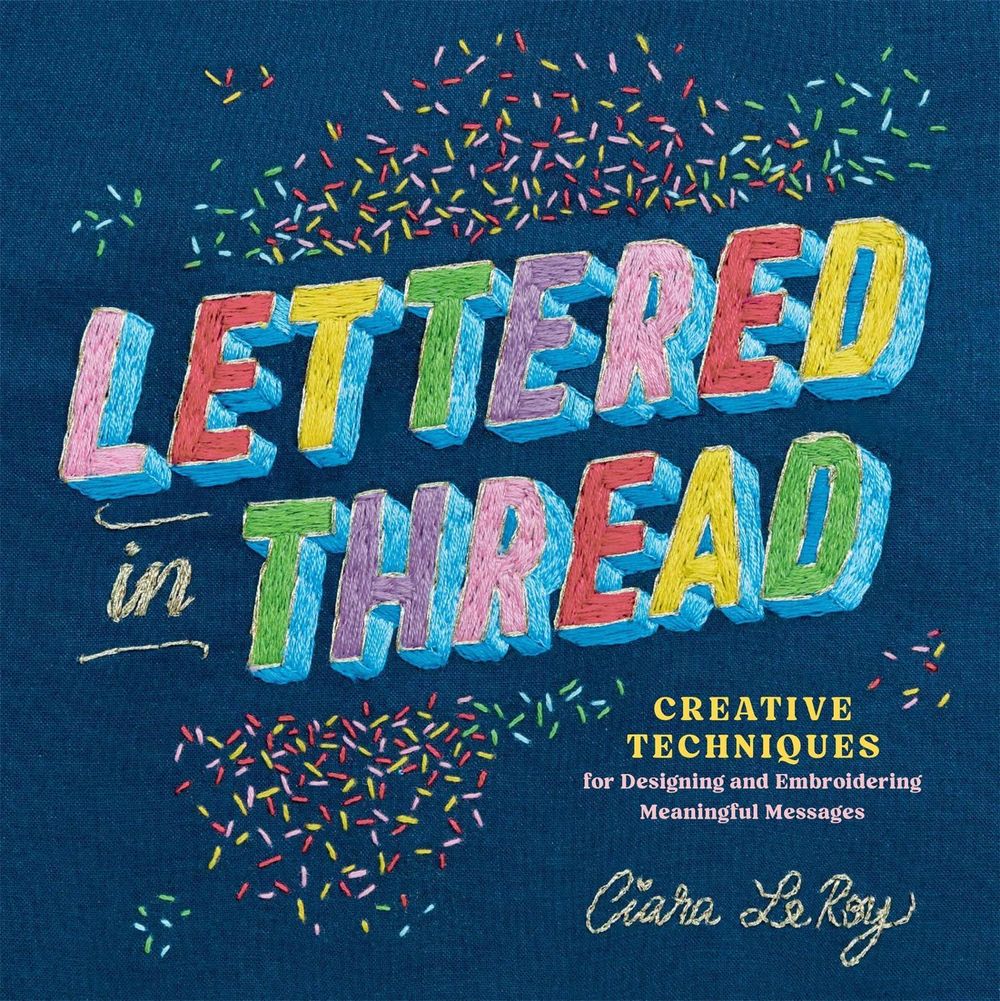 Lettered in Thread by Ciara LeRoy - ISBN: 9781635869439