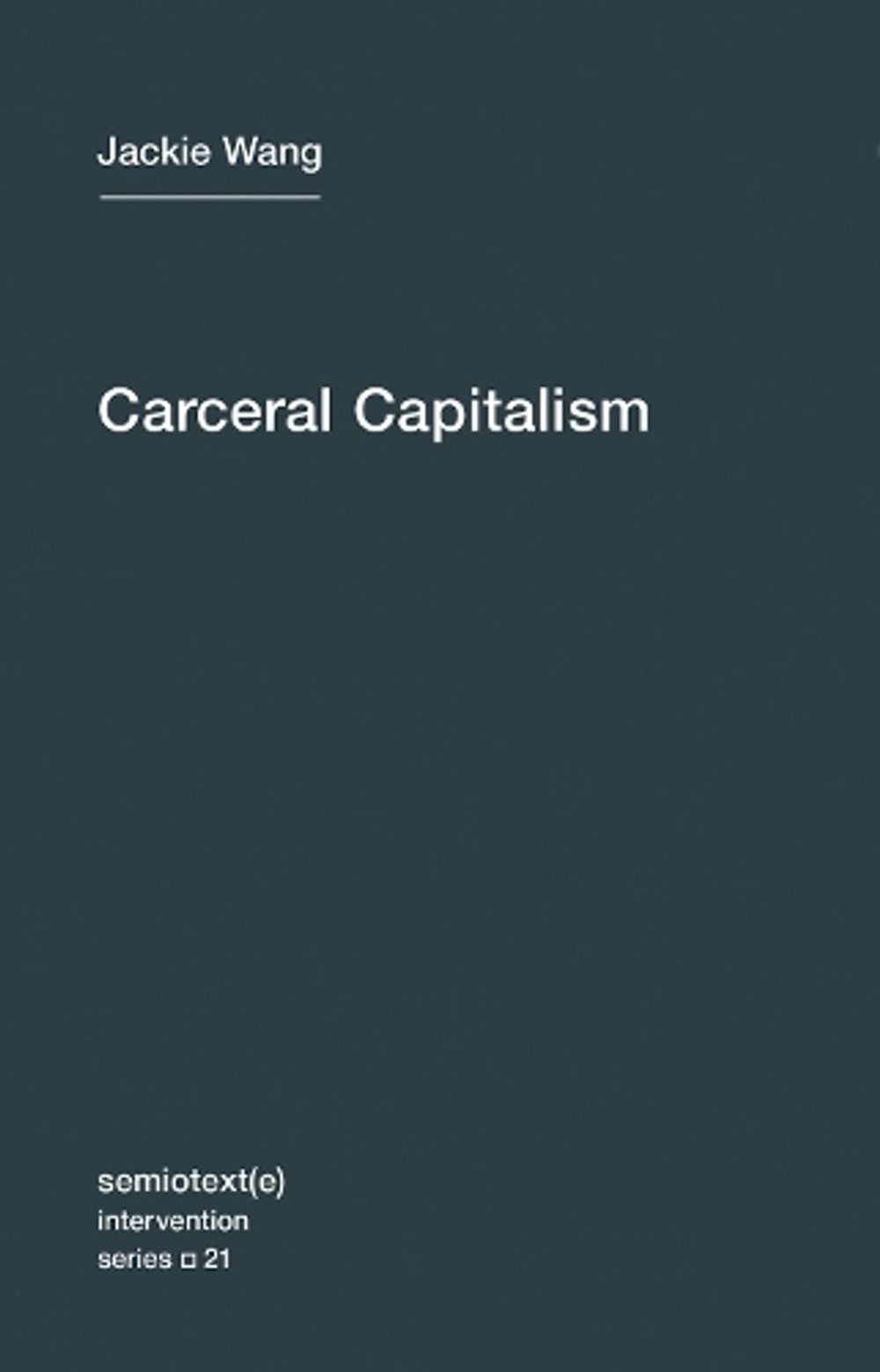 Carceral Capitalism by Jackie Wang - ISBN: 9781635900026
