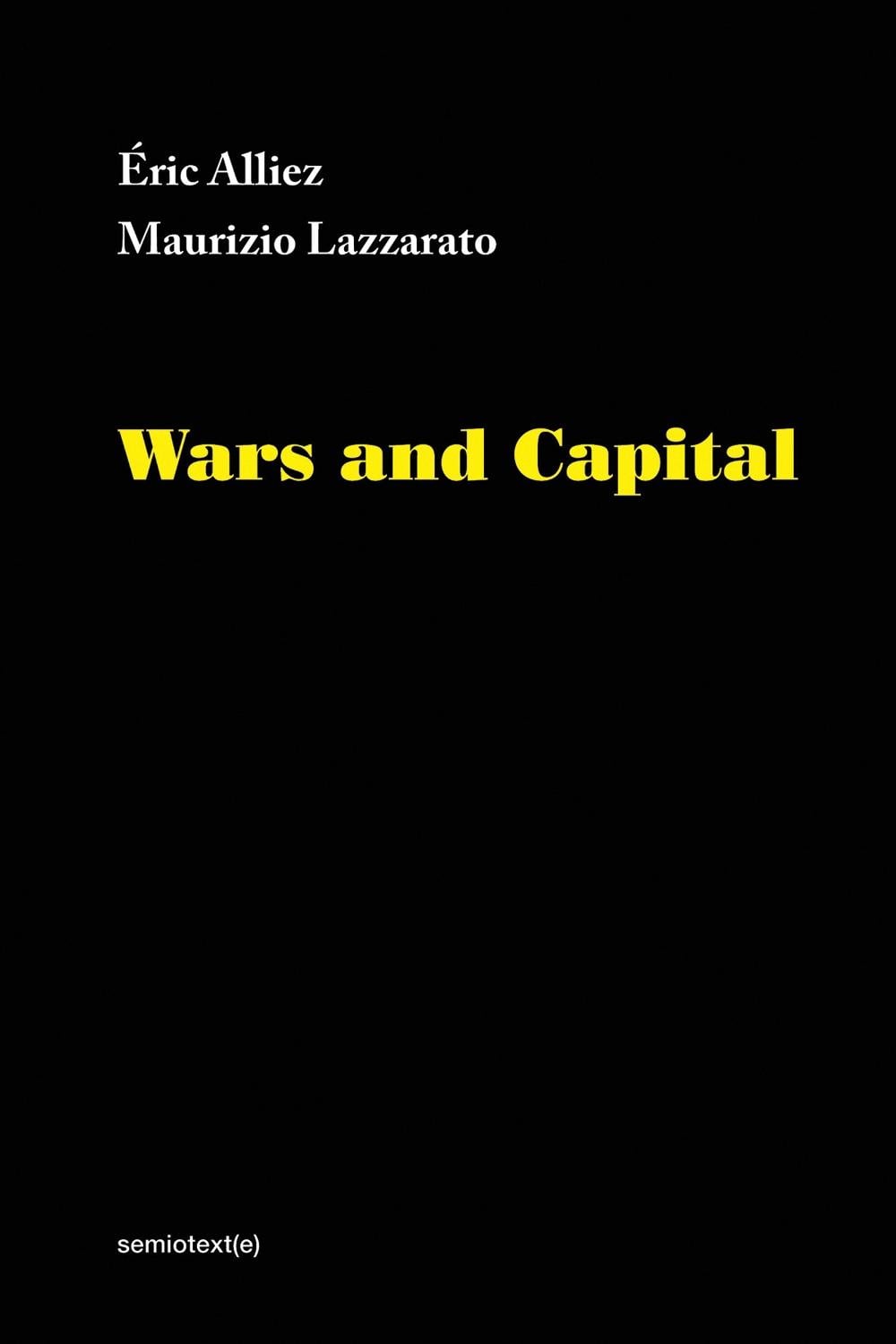 Wars and Capital by Maurizio Lazzarato - ISBN: 9781635900040