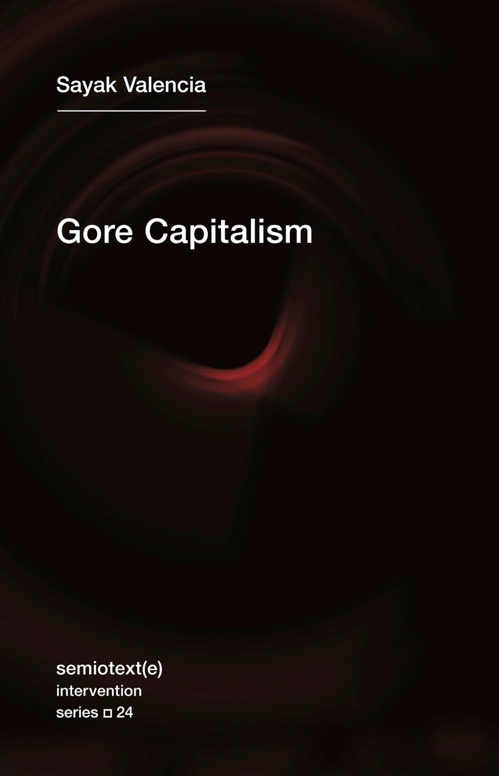 Gore Capitalism by Sayak Valencia - ISBN: 9781635900125