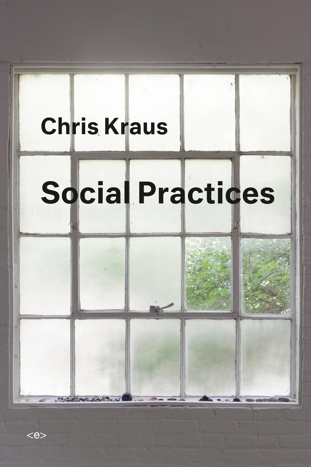 Social Practices by Chris Kraus - ISBN: 9781635900392