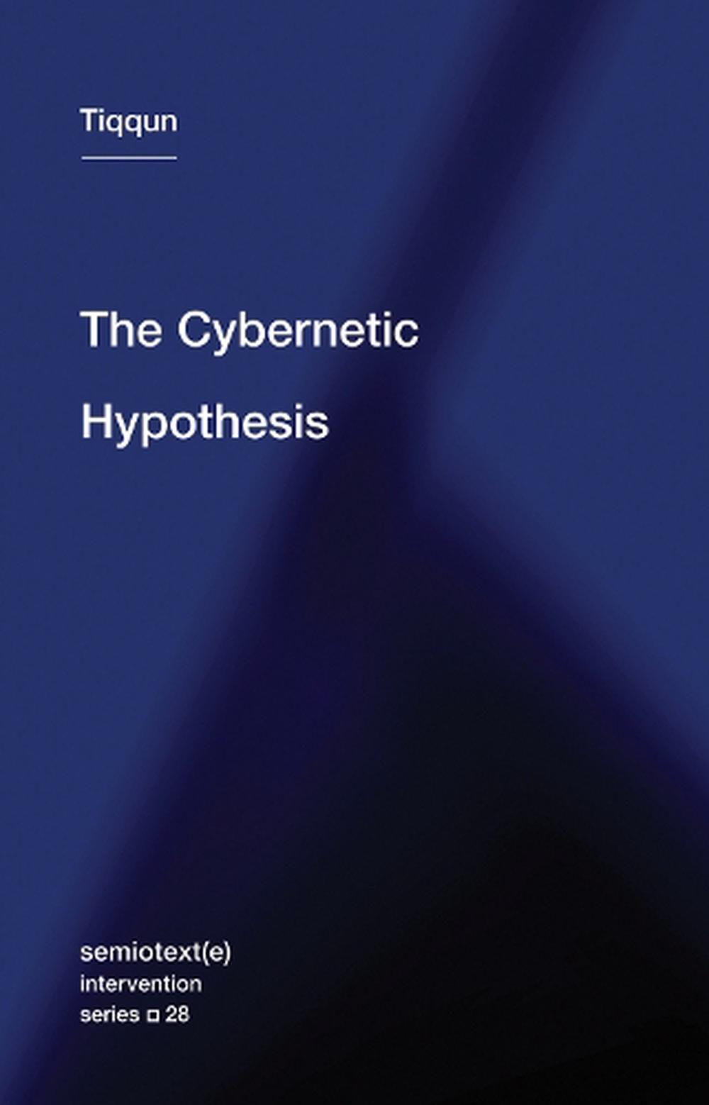 The Cybernetic Hypothesis, 9781635900927