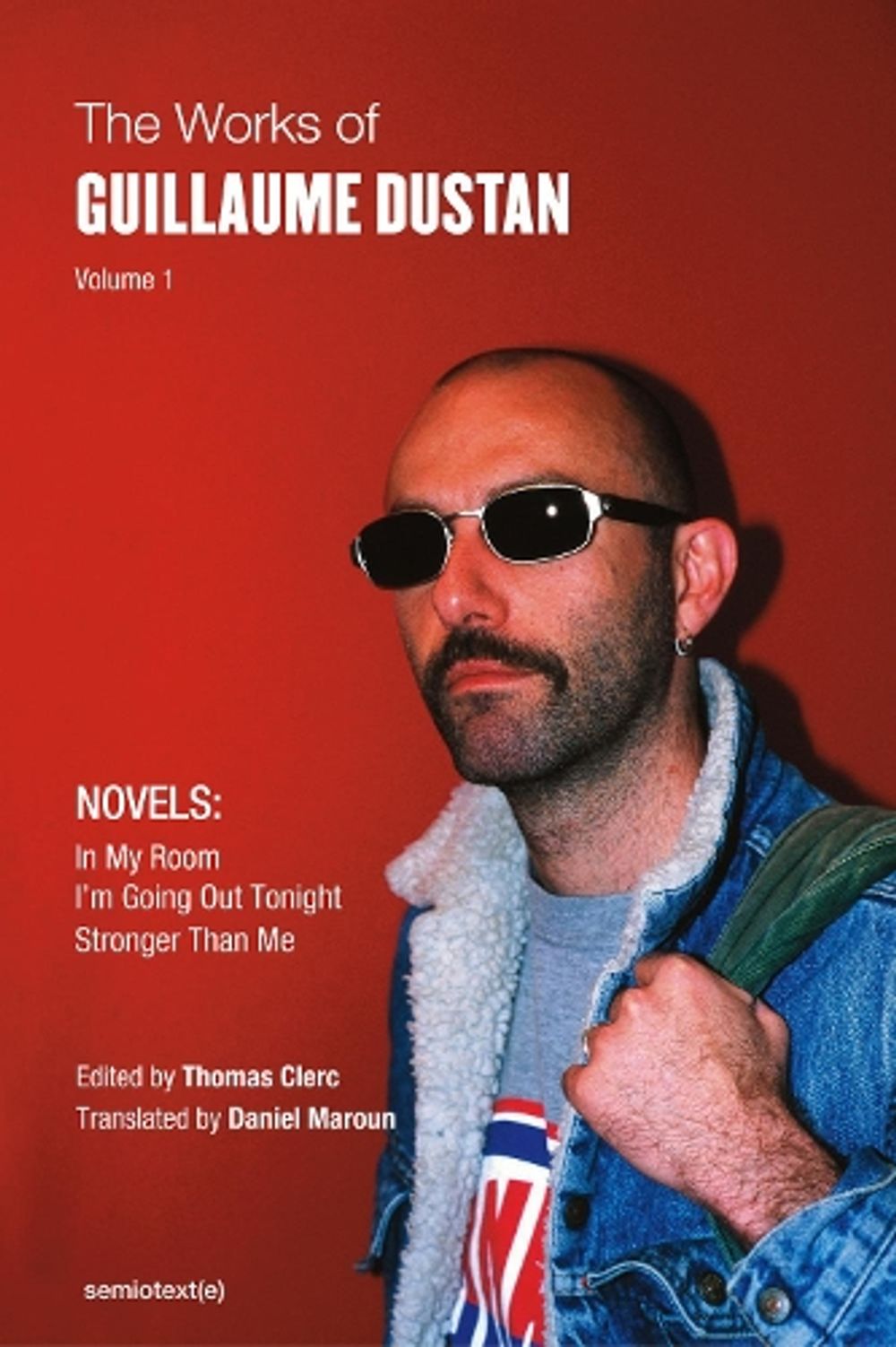 The Works of Guillaume Dustan, Volume 1 by Guillaume Dustan - ISBN: 9781635901429