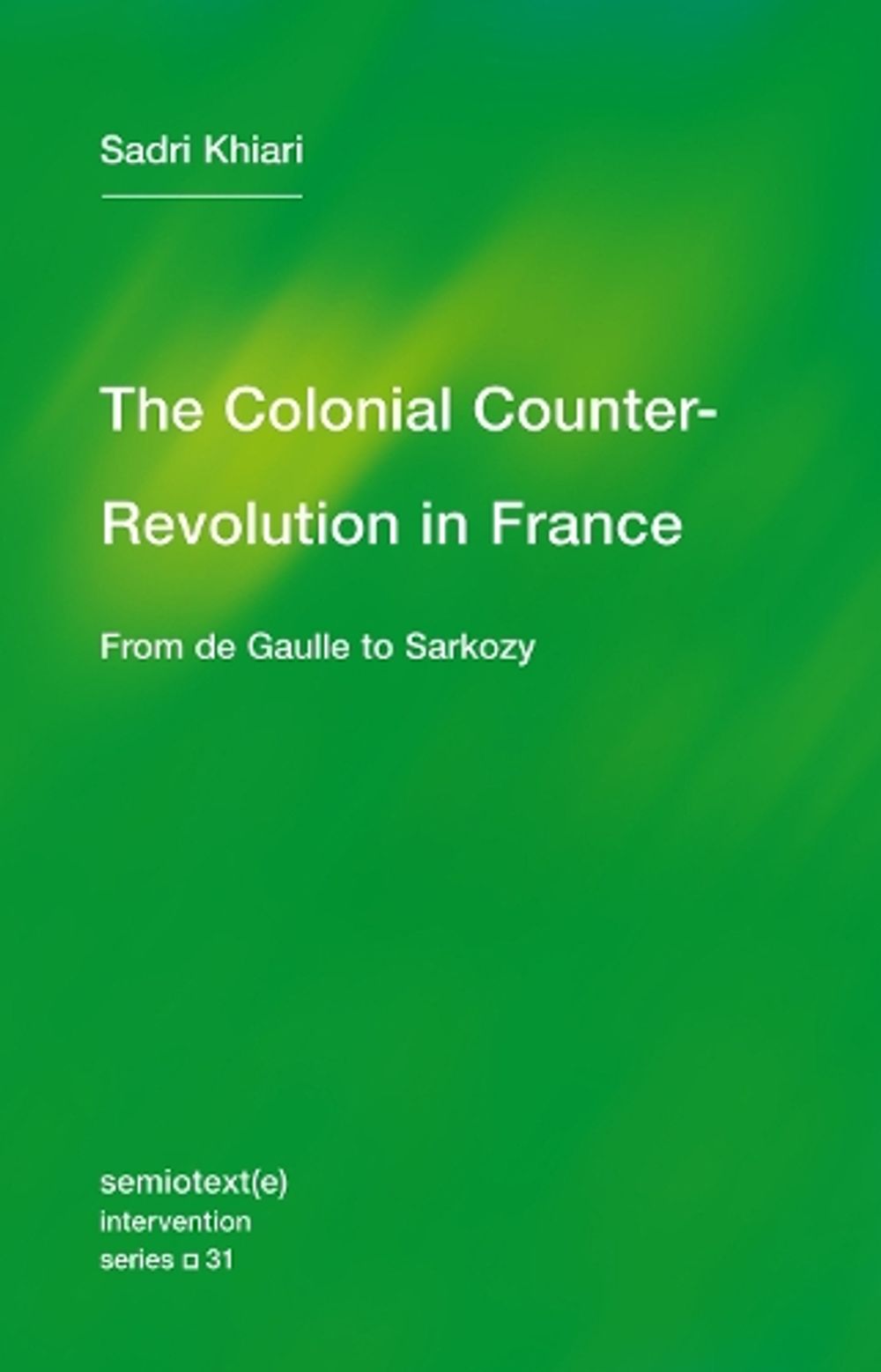 The Colonial Counter-Revolution by Sadri Khiari - ISBN: 9781635901467