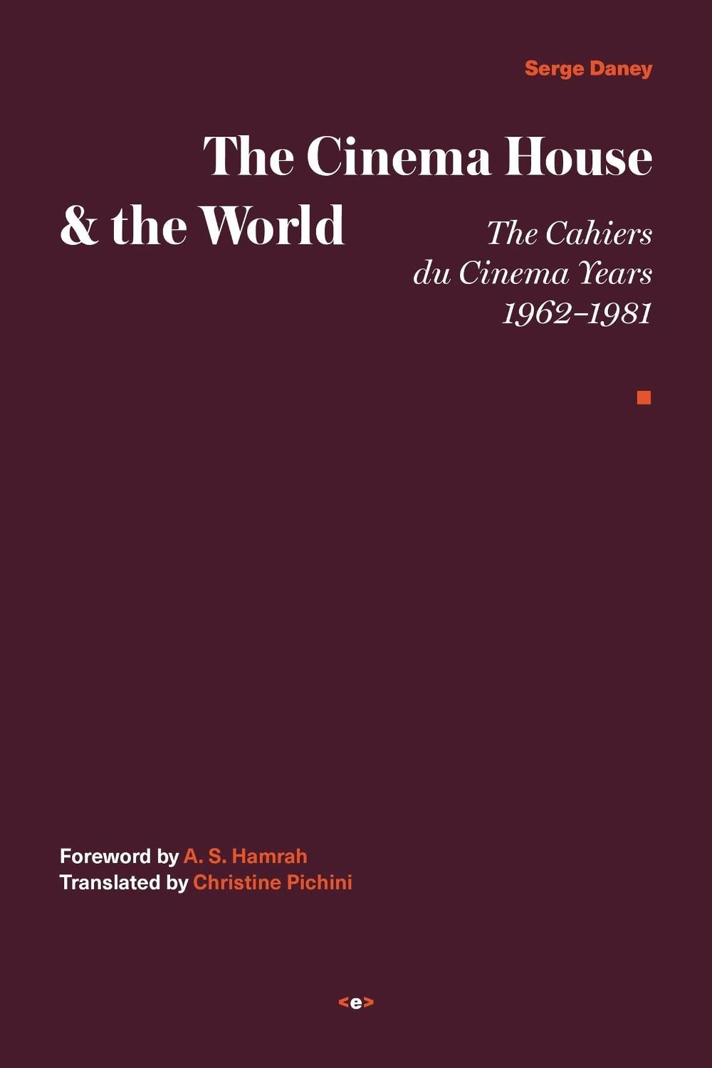 The Cinema House and the World by Serge Daney - ISBN: 9781635901610