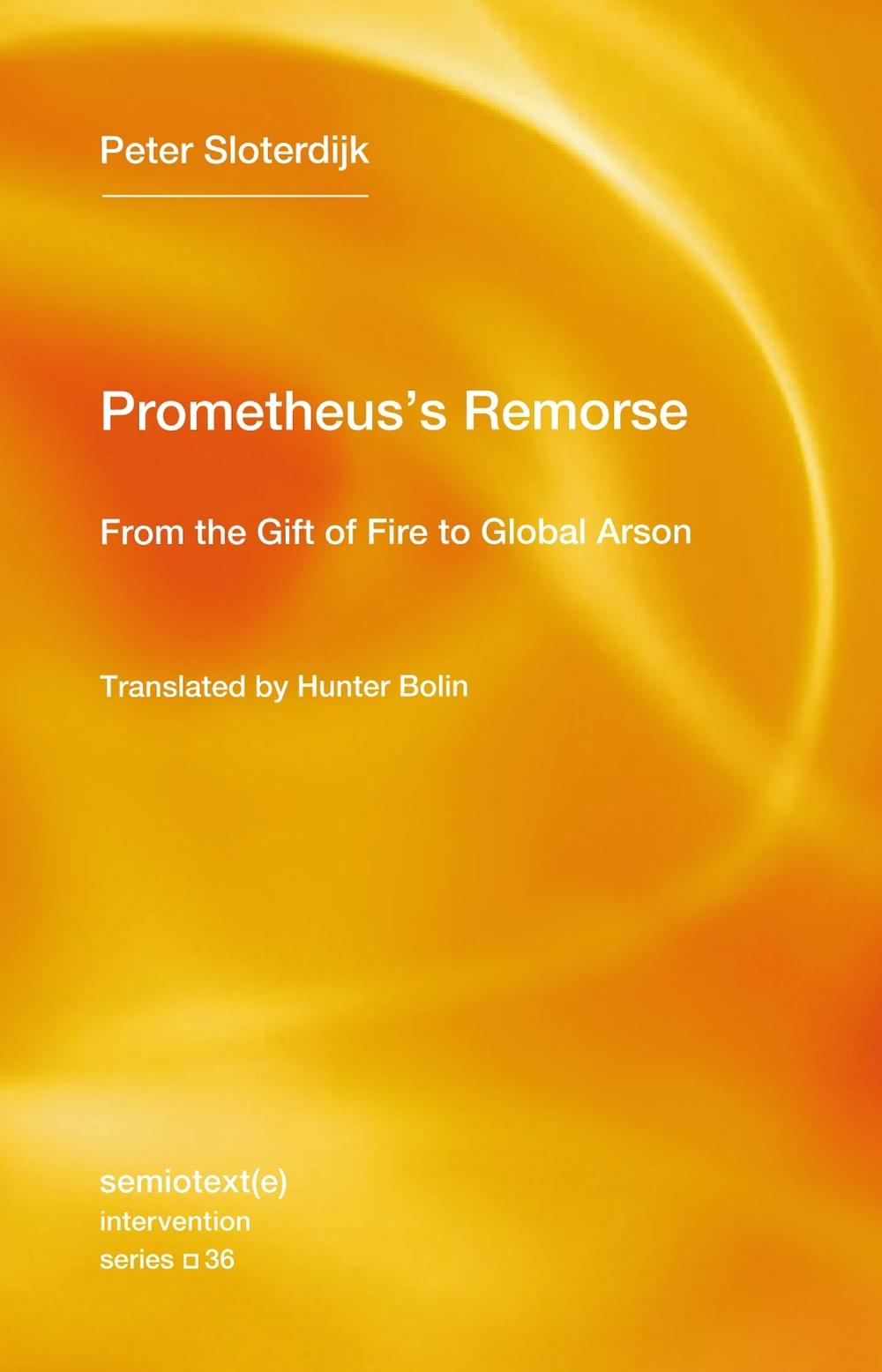Prometheus's Remorse by Peter Sloterdijk - ISBN: 9781635902075