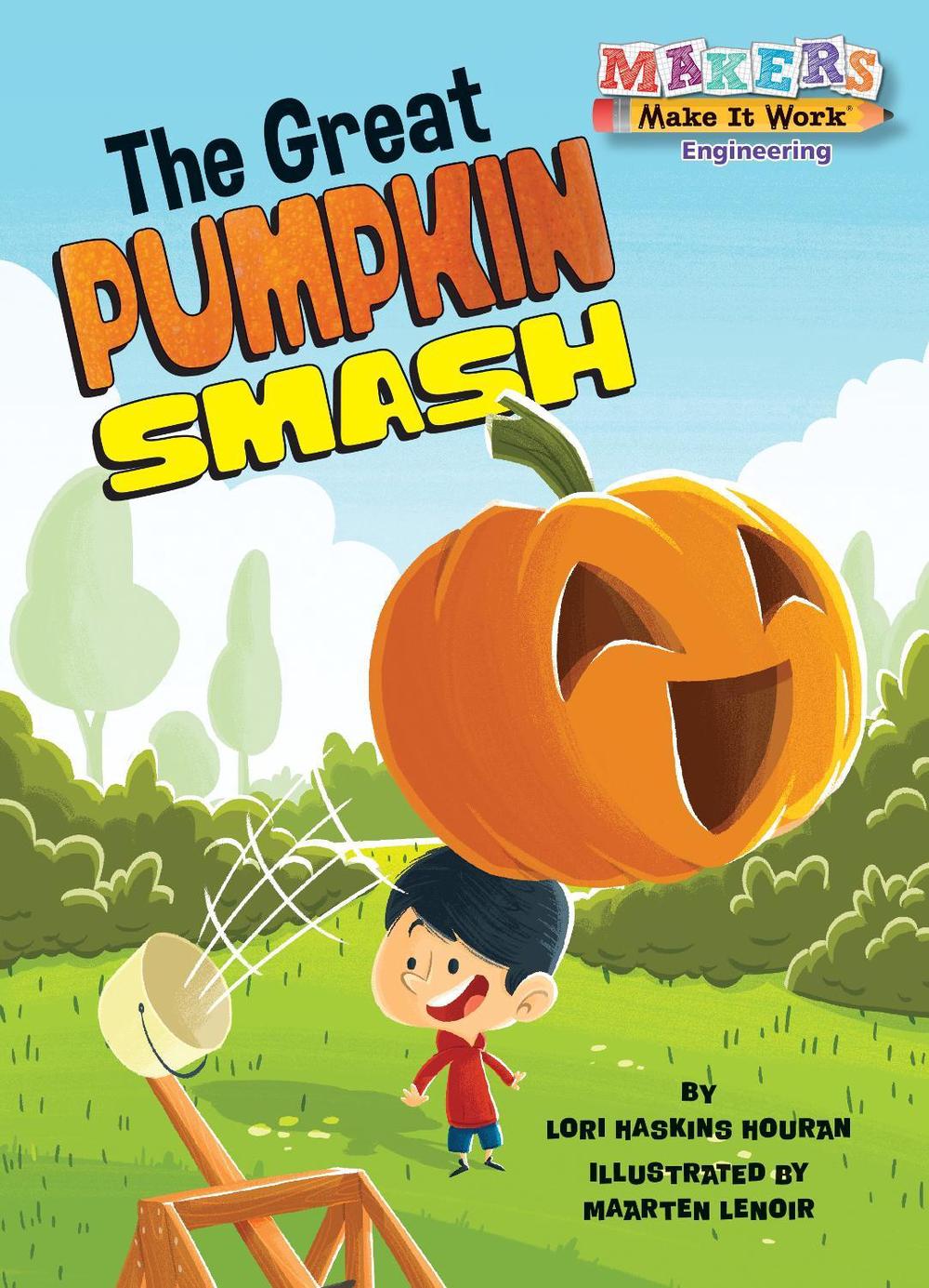The Great Pumpkin Smash by Lori Haskins Houran - ISBN: 9781635922677