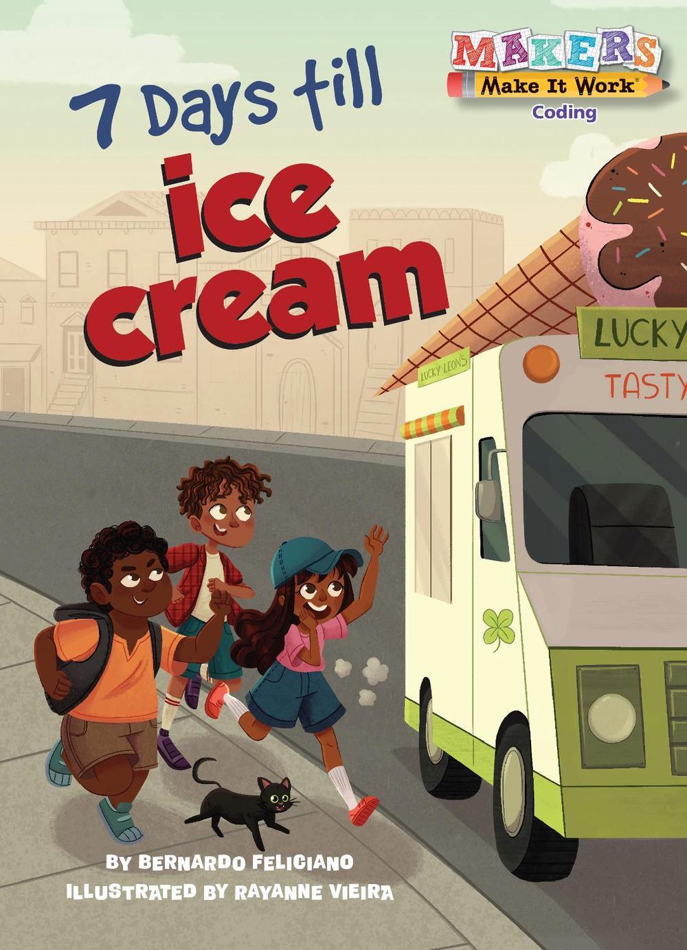 7 Days till Ice Cream by Bernardo Feliciano - ISBN: 9781635922707