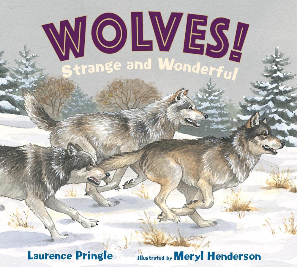 WOLVES! Strange and Wonderful by Laurence Pringle - ISBN: 9781635923278