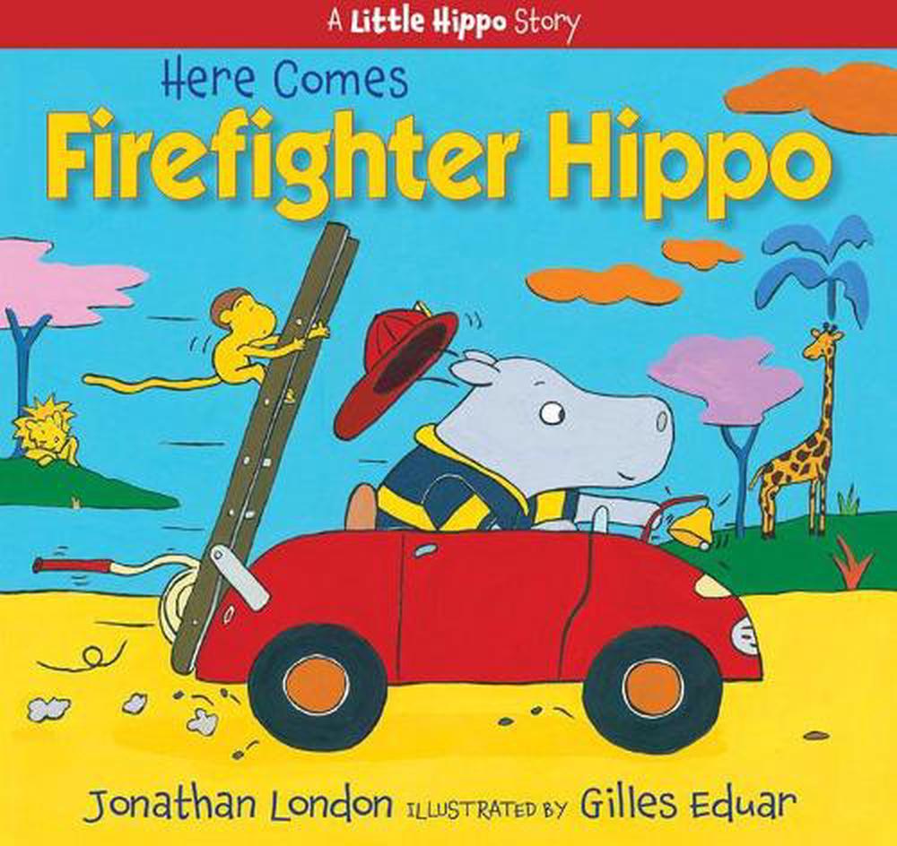 Here Comes Firefighter Hippo by J. London - ISBN: 9781635923377