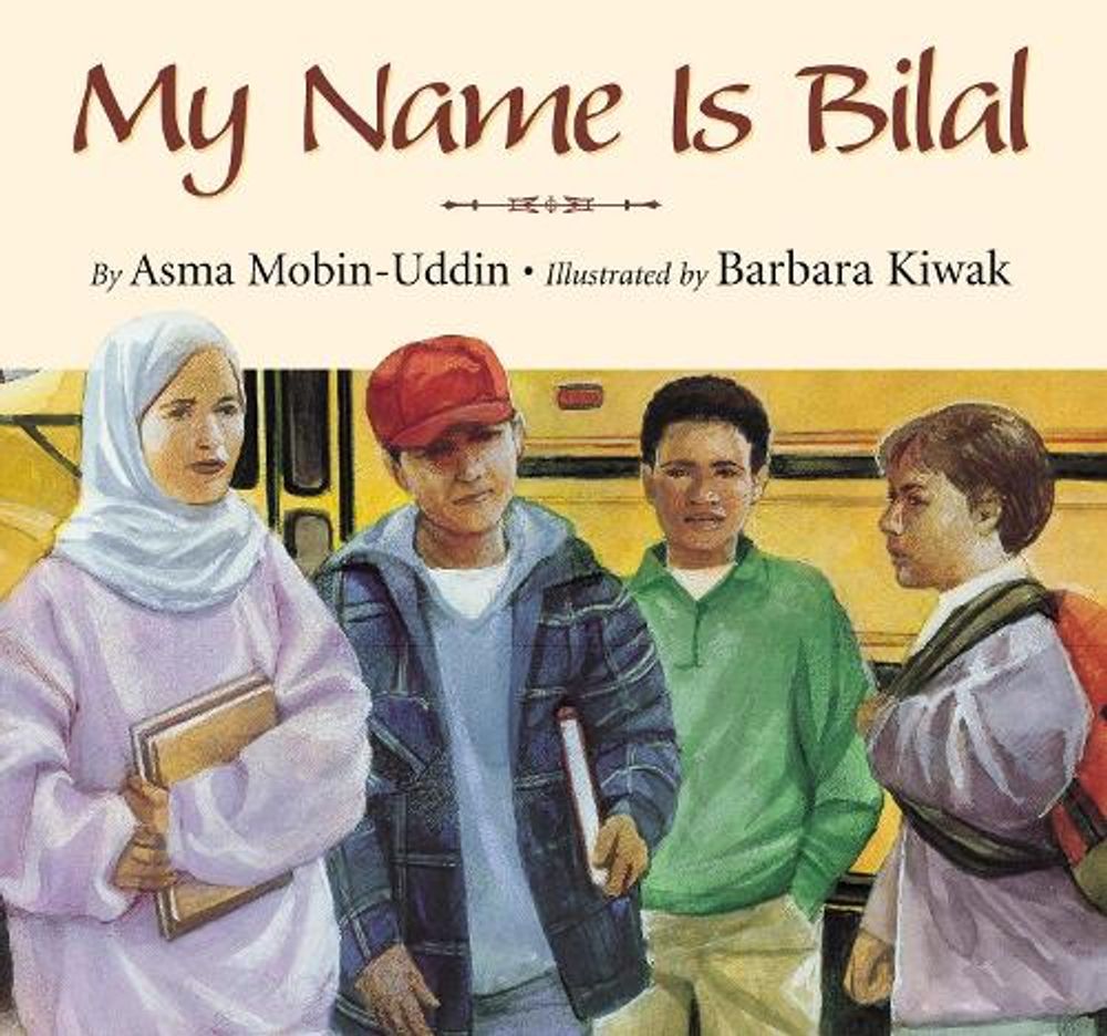 My Name is Bilal by Asma Mobin-Uddin - ISBN: 9781635925135
