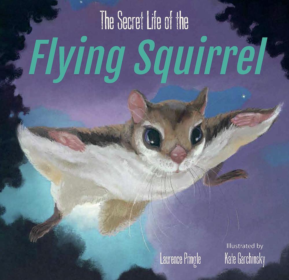 The Secret Life of the Flying Squirrel by Laurence Pringle - ISBN: 9781635925296