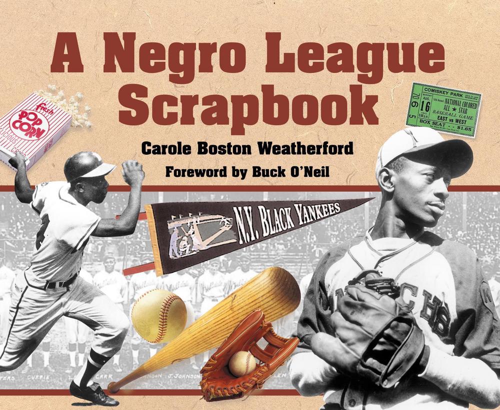 A Negro League Scrapbook by Carole Boston Weatherford - ISBN: 9781635928358