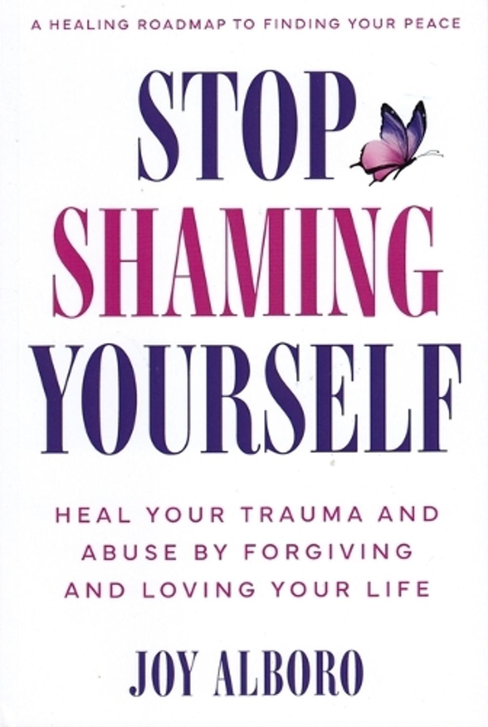 Stop Shaming Yourself by Joy Alboro - ISBN: 9781636182391