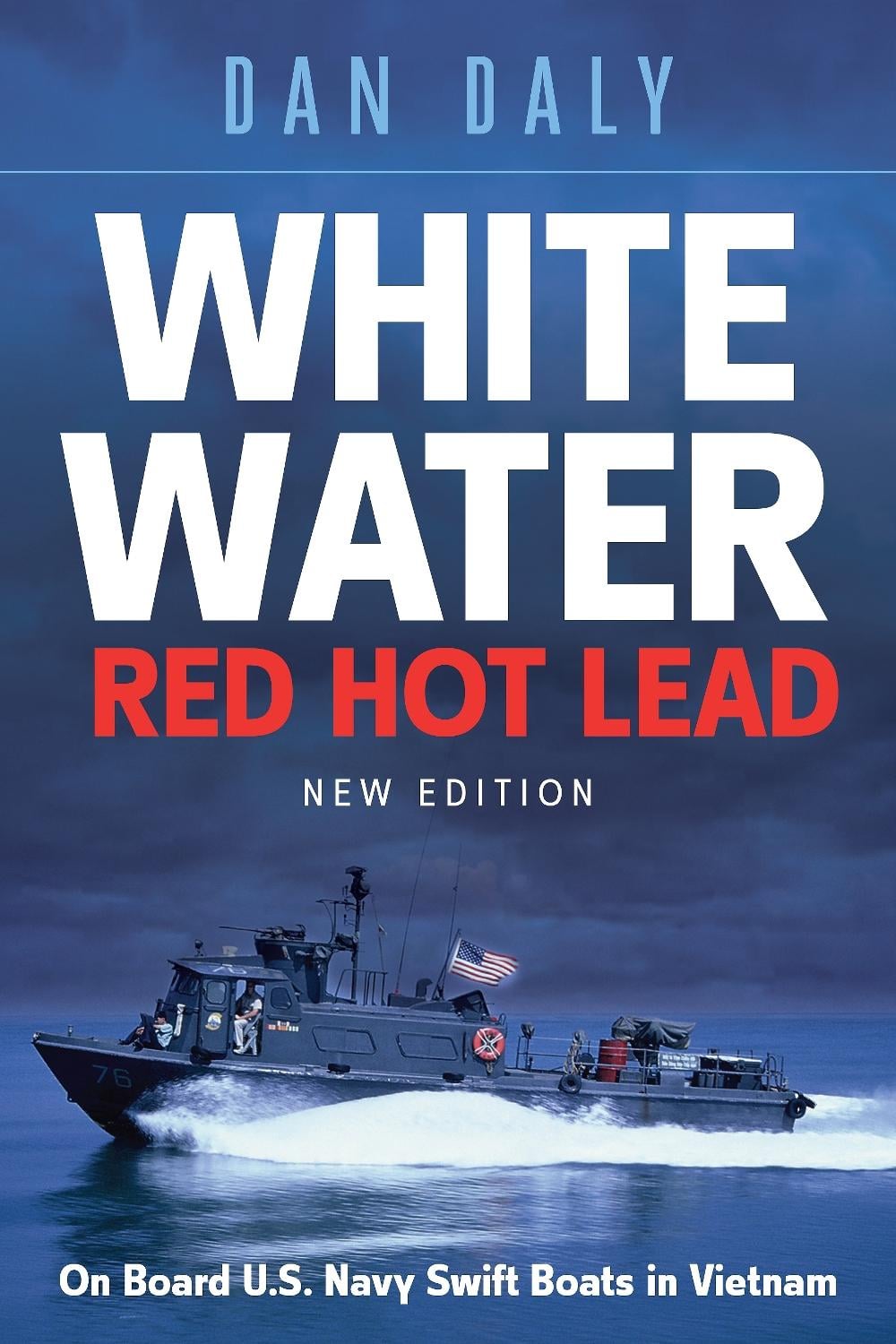 White Water Red Hot Lead by Dan Daly - ISBN: 9781636244518