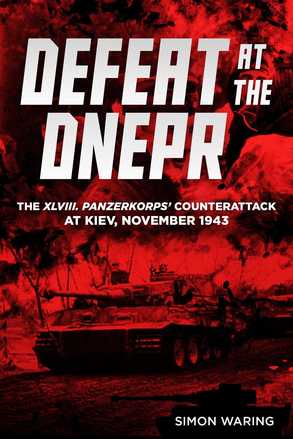 Defeat at the Dnepr by Simon Waring - ISBN: 9781636245041