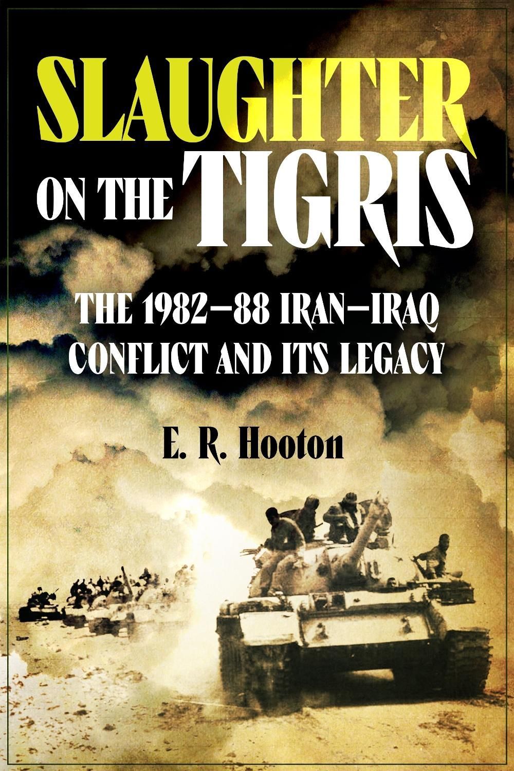 Slaughter on the Tigris by E.R. Hooton - ISBN: 9781636245881