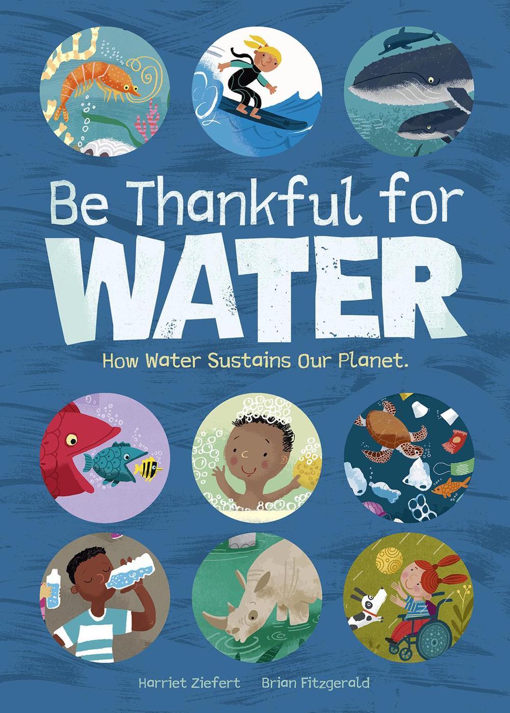 Be Thankful for Water by Harriet Ziefert - ISBN: 9781636550749
