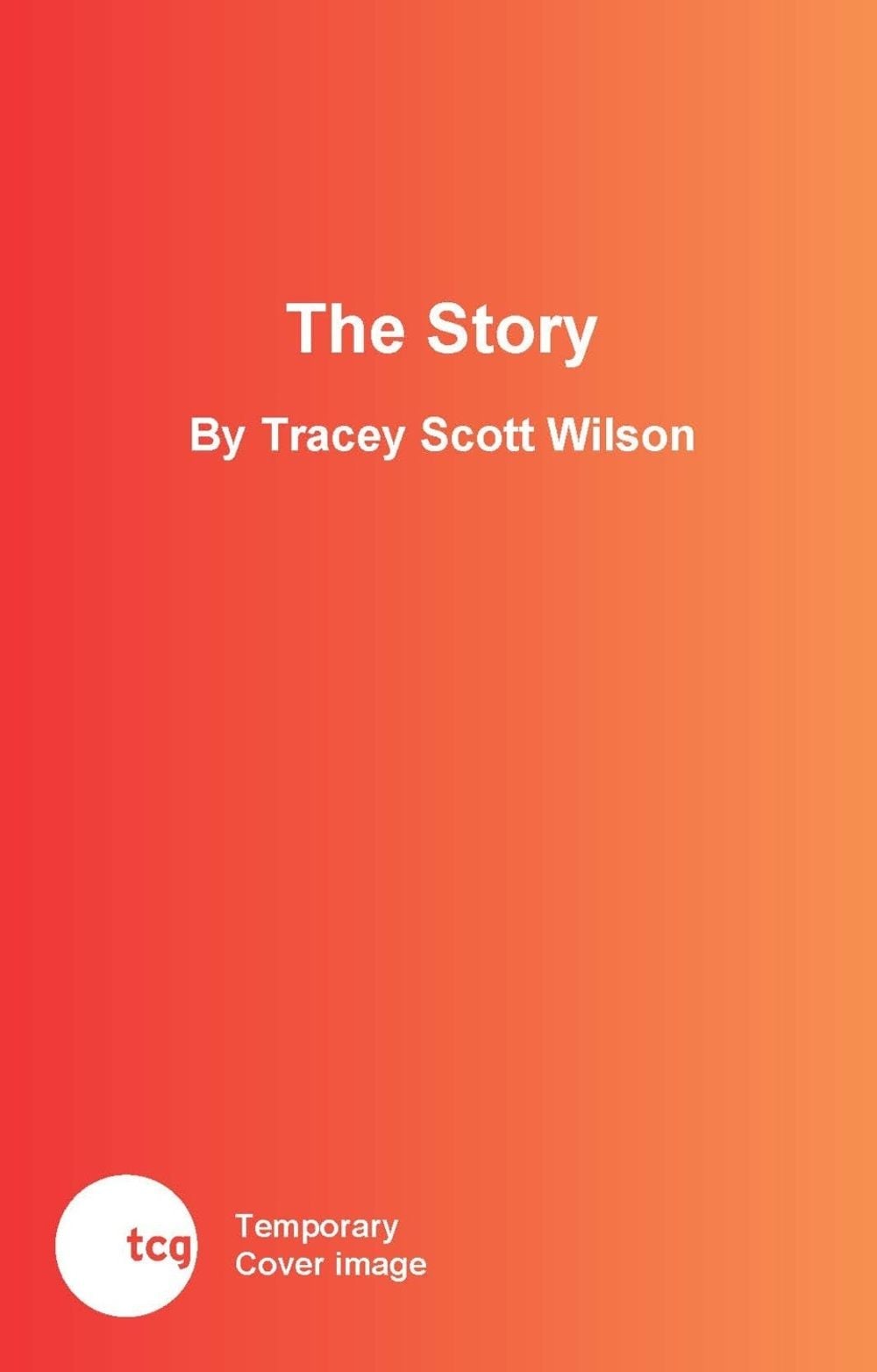 The Story by Tracey Scott Wilson - ISBN: 9781636702650