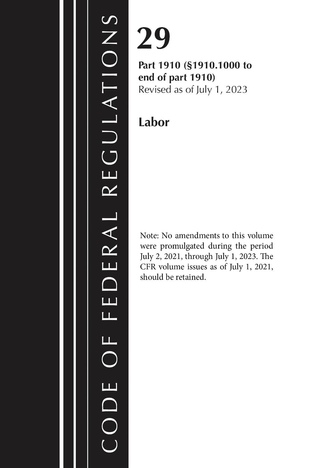 Code of Federal Regulations, TITLE 29 LABOR OSHA 1910.1000-END, Revised as of July 1, 2023, 9781636715636