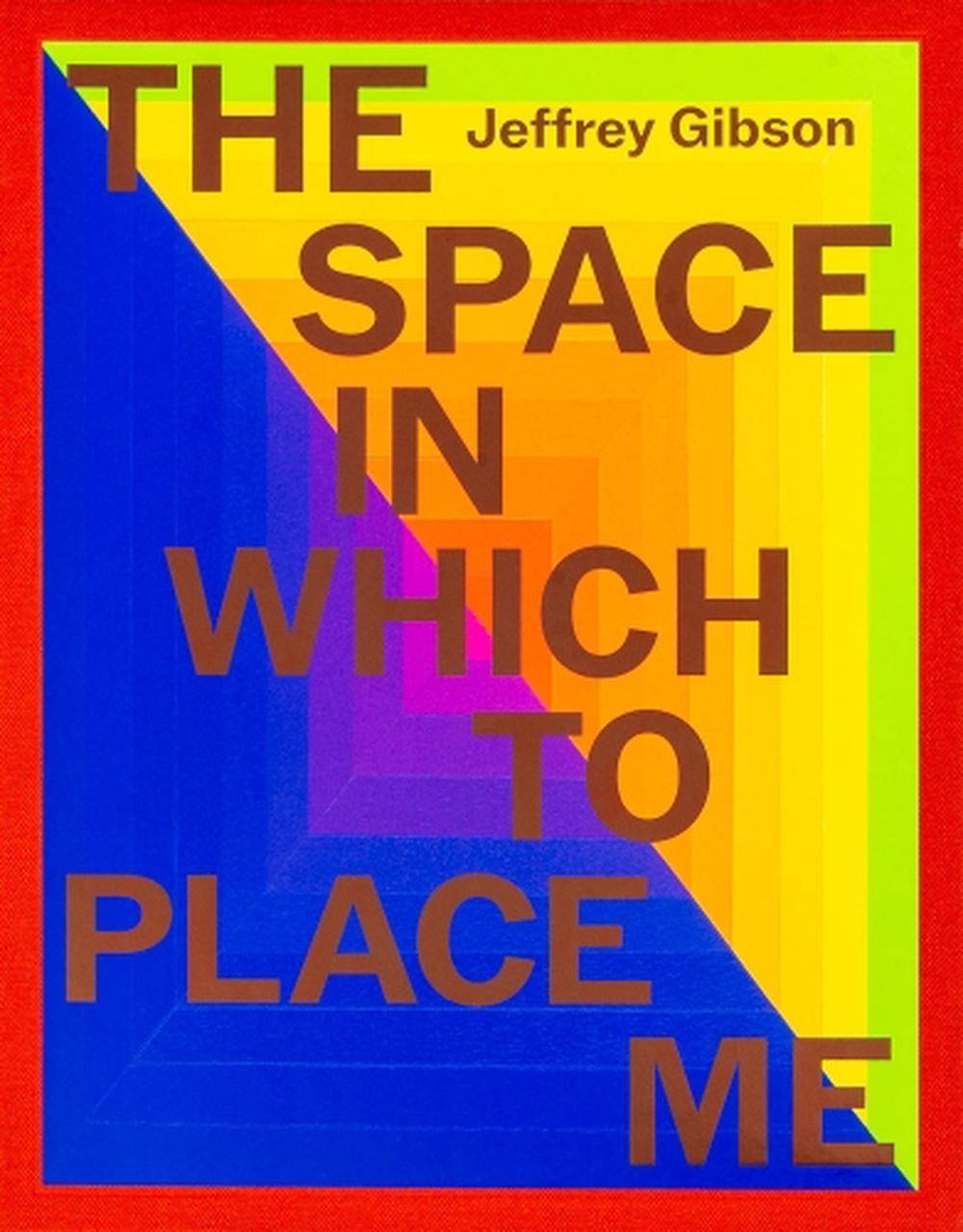 Jeffrey Gibson: the space in which to place me, 9781636811628