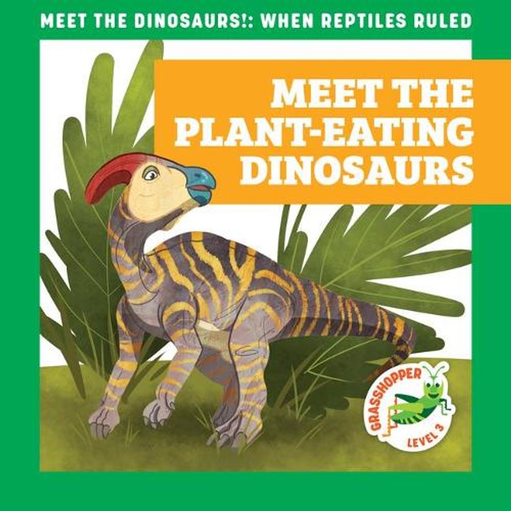 Meet the Plant-Eating Dinosaurs, Paperback, 9781636906157 | Buy online ...