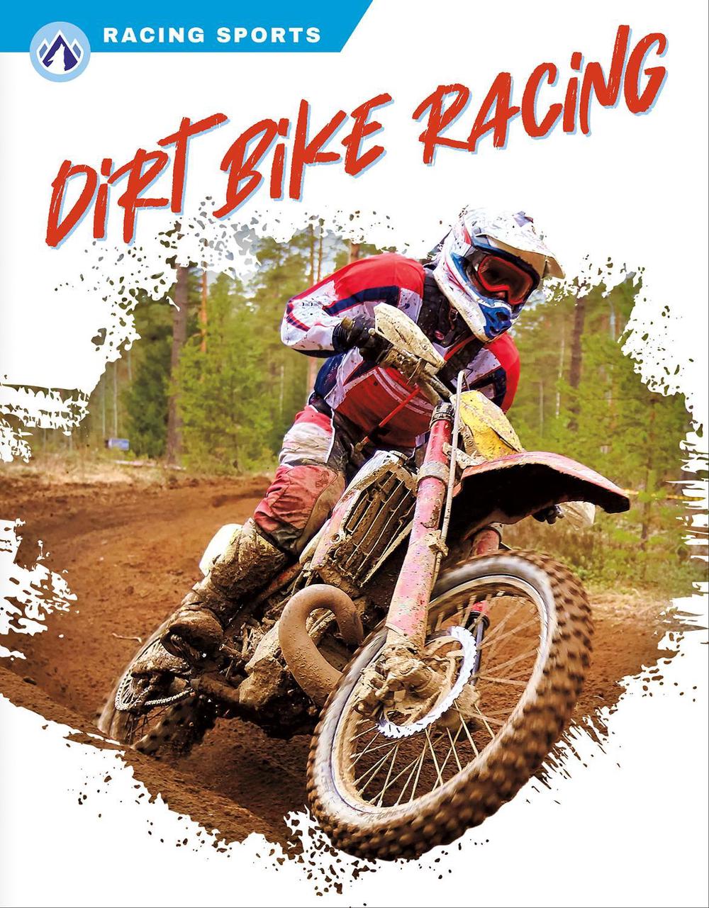 Dirt Bike Racing by Dalton Rains - ISBN: 9781637385890
