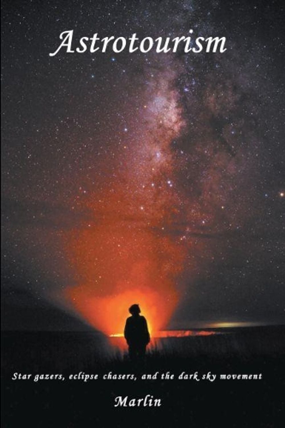 Astrotourism by Michael Marlin - ISBN: 9781637420669