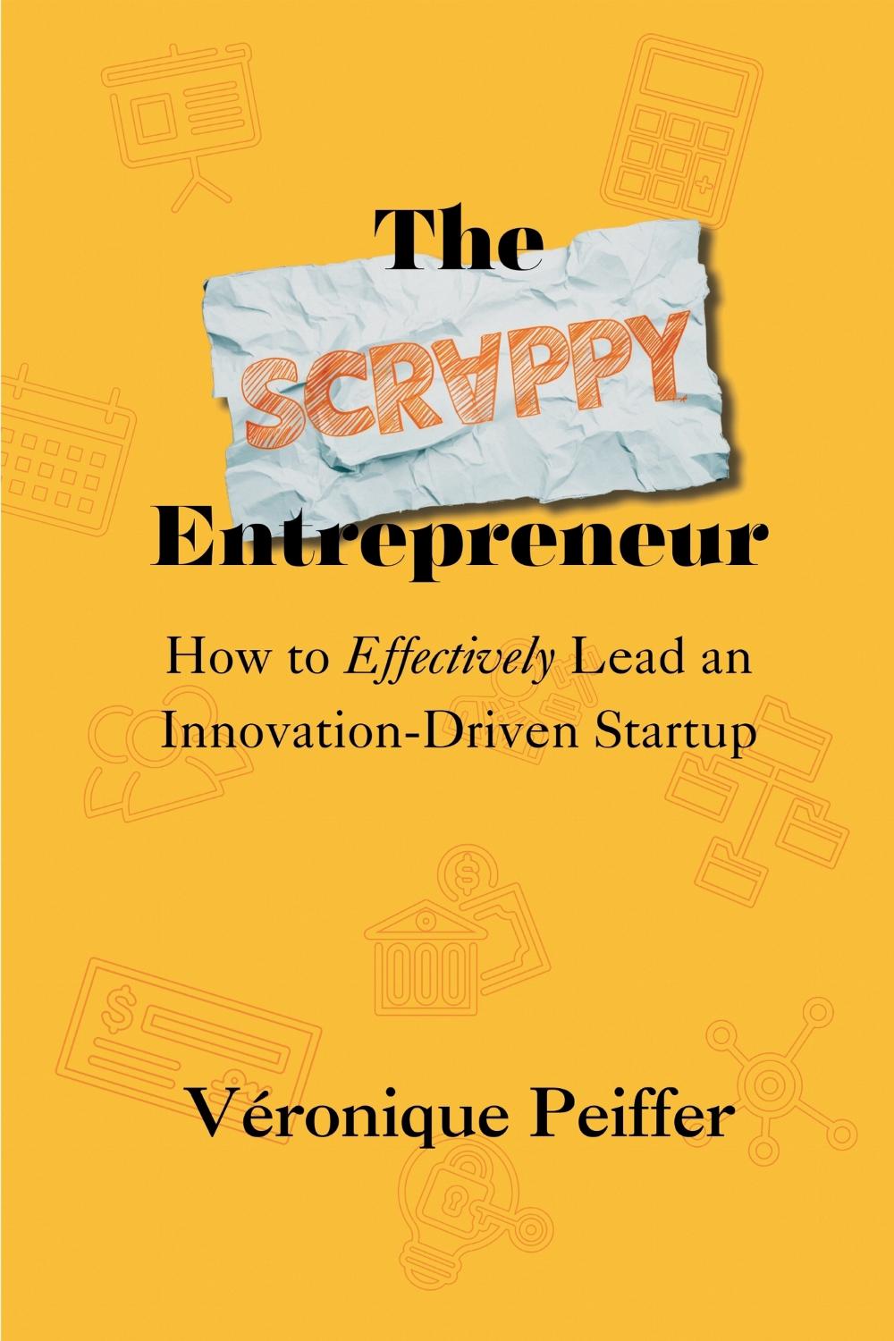 The Scrappy Entrepreneur by Véronique Peiffer - ISBN: 9781637428504