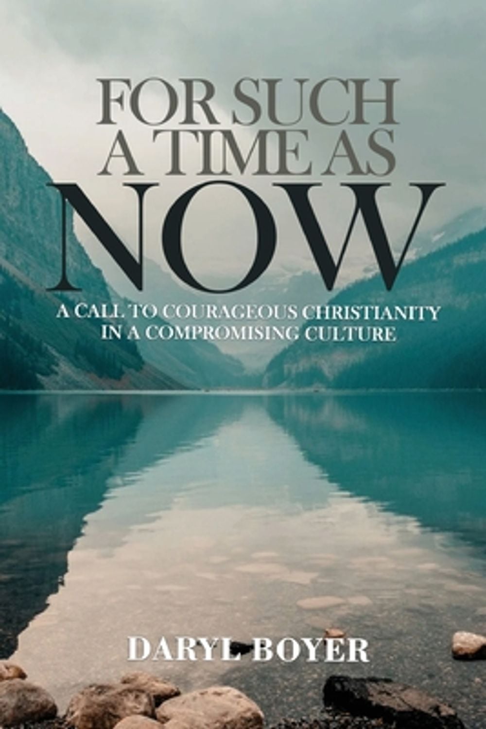 For Such a Time as Now by Daryl Boyer - ISBN: 9781637467411