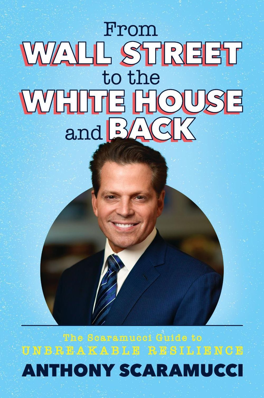 From Wall Street to the White House and Back by Anthony Scaramucci - ISBN: 9781637584637