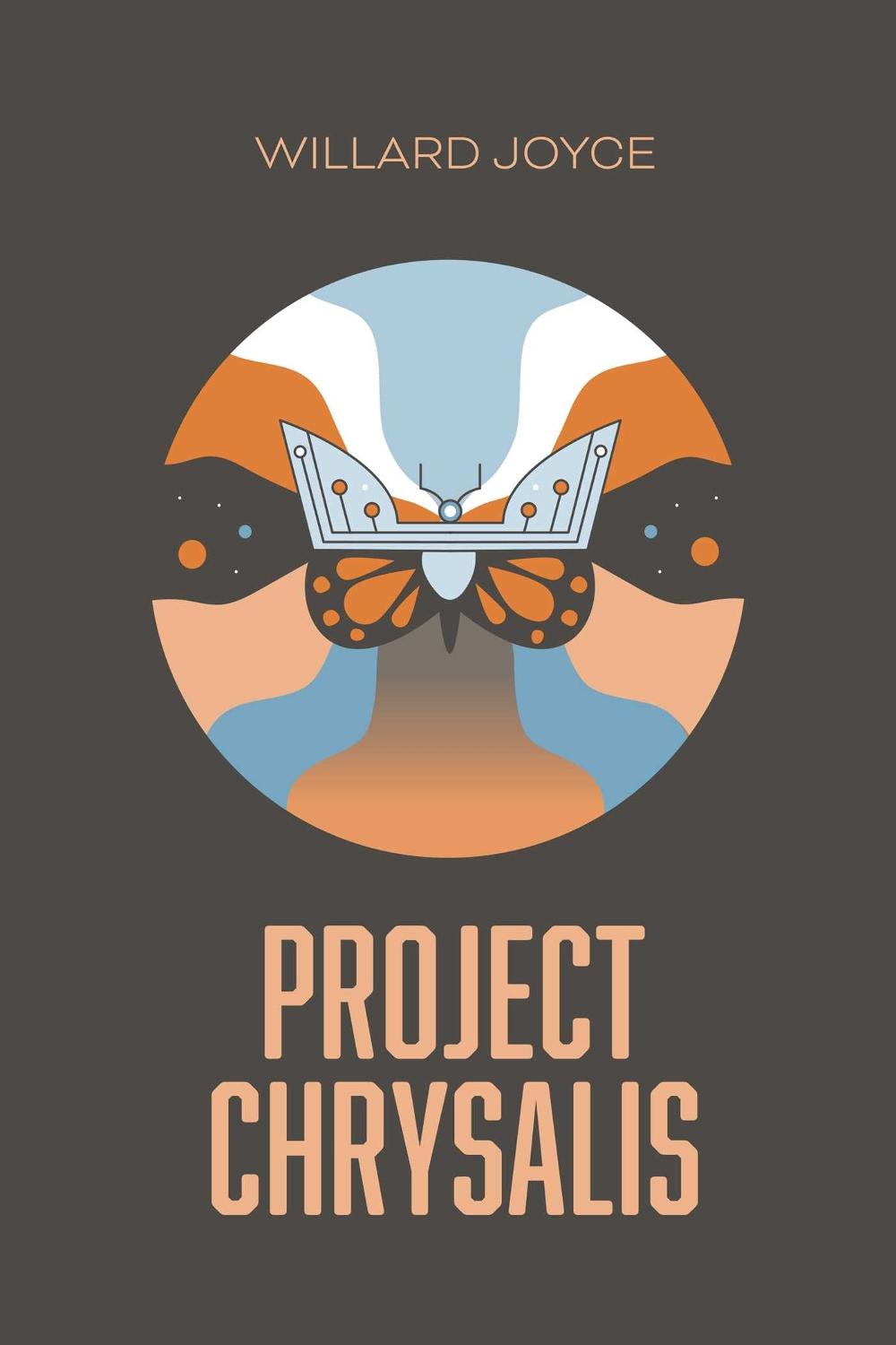 Project Chrysalis by Willard Joyce - ISBN: 9781637585115