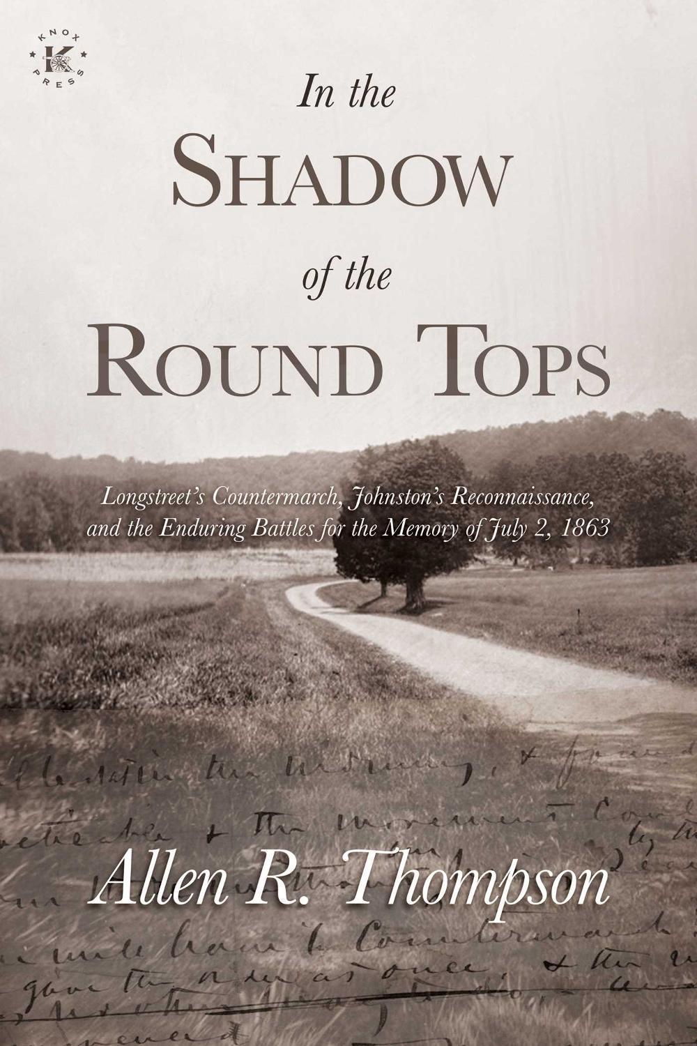 In the Shadow of the Round Tops by Allen R. Thompson - ISBN: 9781637585238