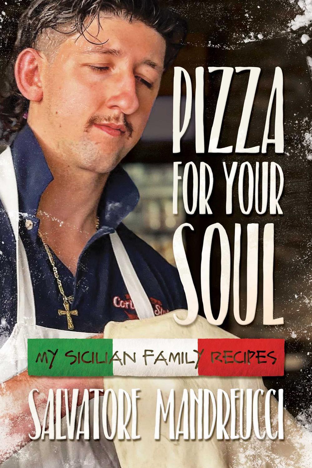 Pizza for Your Soul by Salvatore Mandreucci - ISBN: 9781637589915