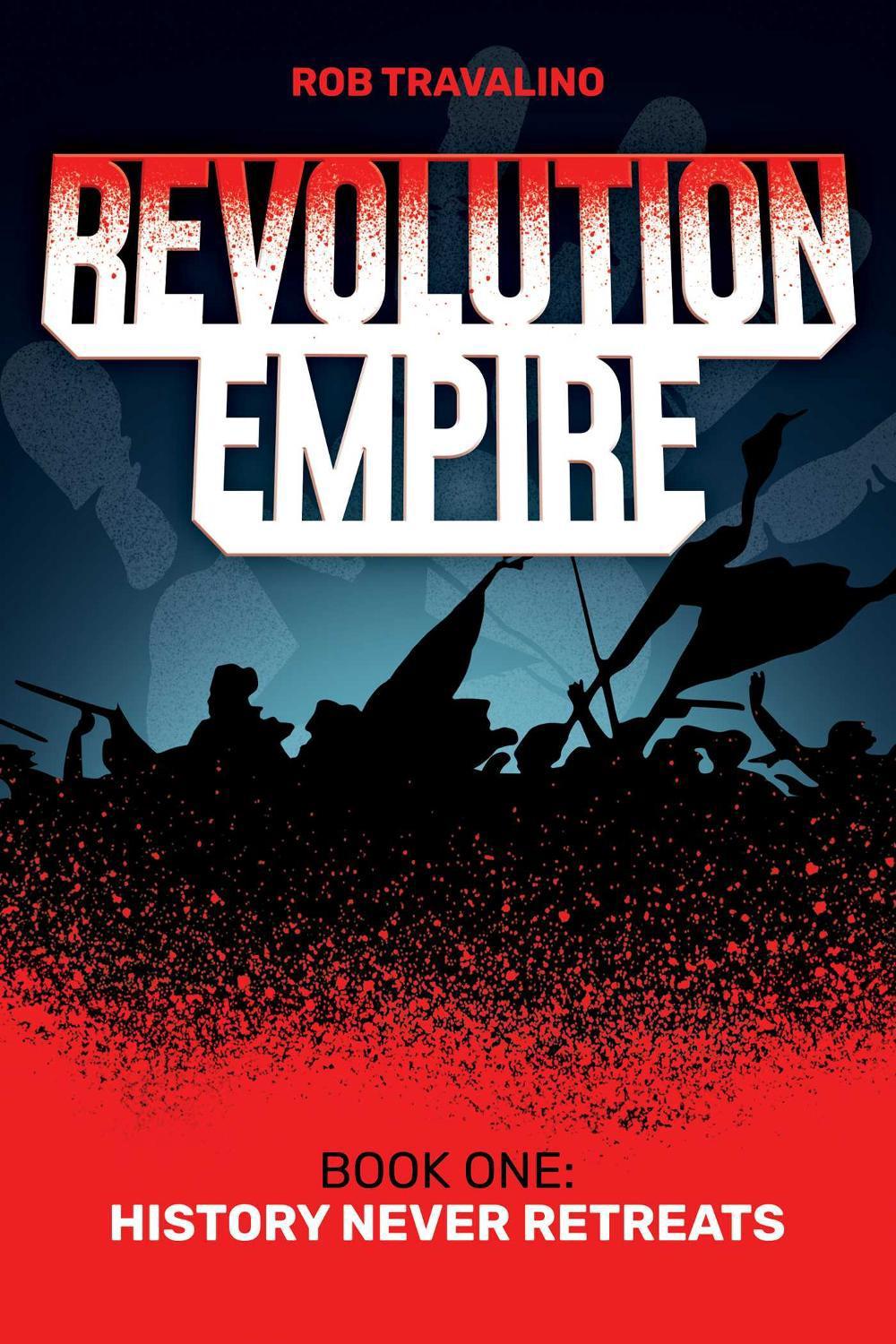 Revolution Empire by Rob Travalino - ISBN: 9781637589953