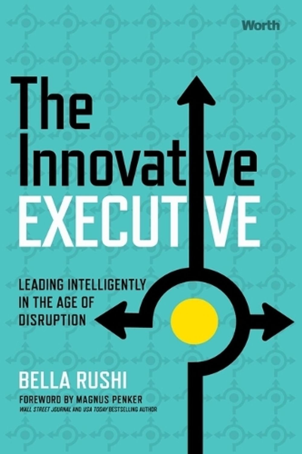 The Innovative Executive by Bella Rushi - ISBN: 9781637630846