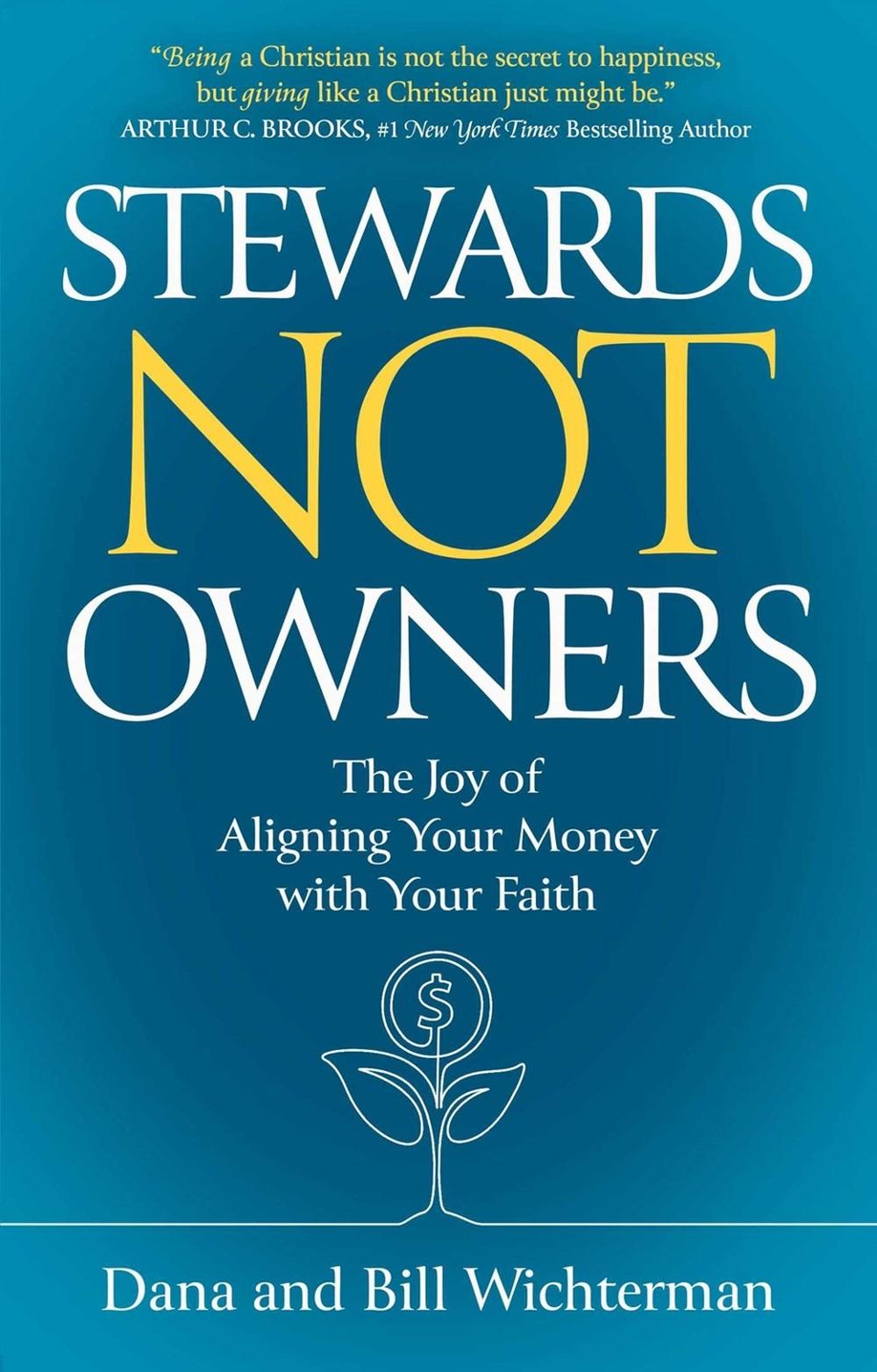 Stewards Not Owners by Dana Wichterman - ISBN: 9781637633755