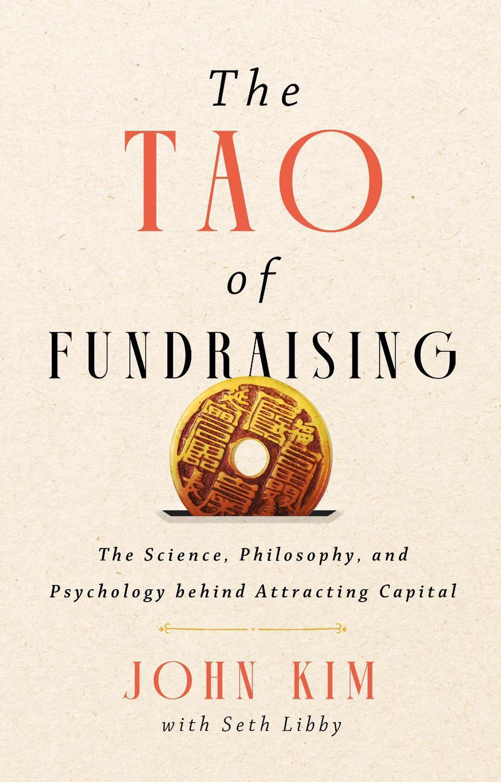 The Tao of Fundraising by John Kim - ISBN: 9781637634967