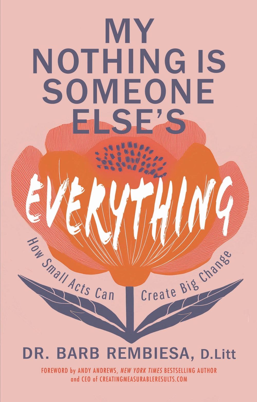 My Nothing Is Someone Else's Everything by Barb Rembiesa - ISBN: 9781637635605