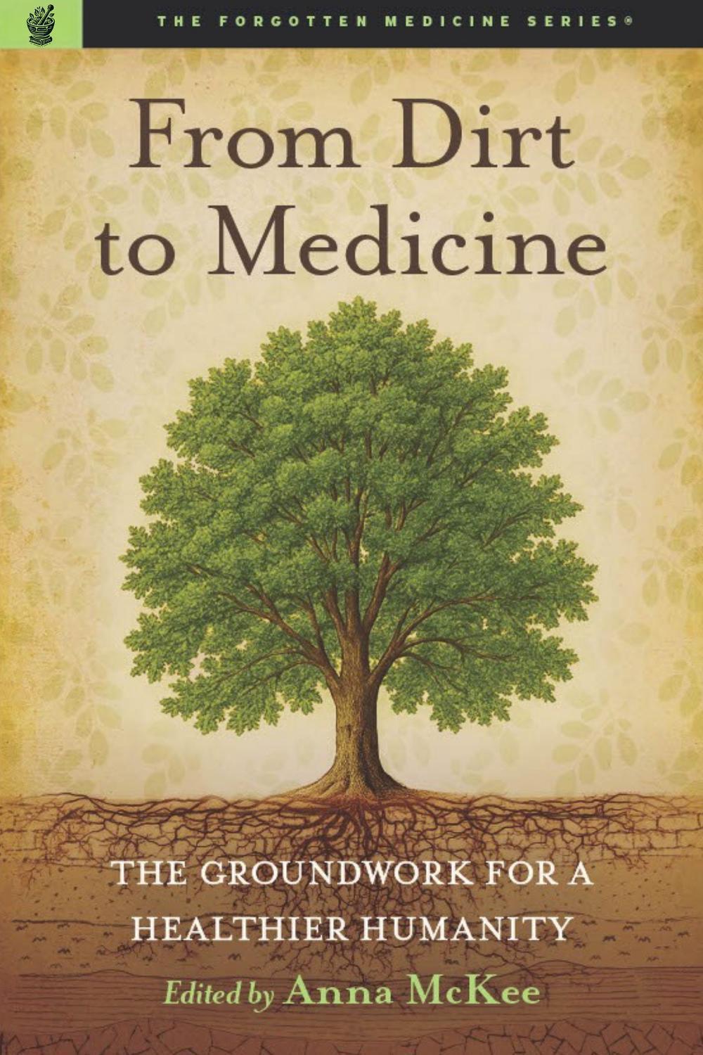 From Dirt to Medicine by Anna M. McKee - ISBN: 9781637700815