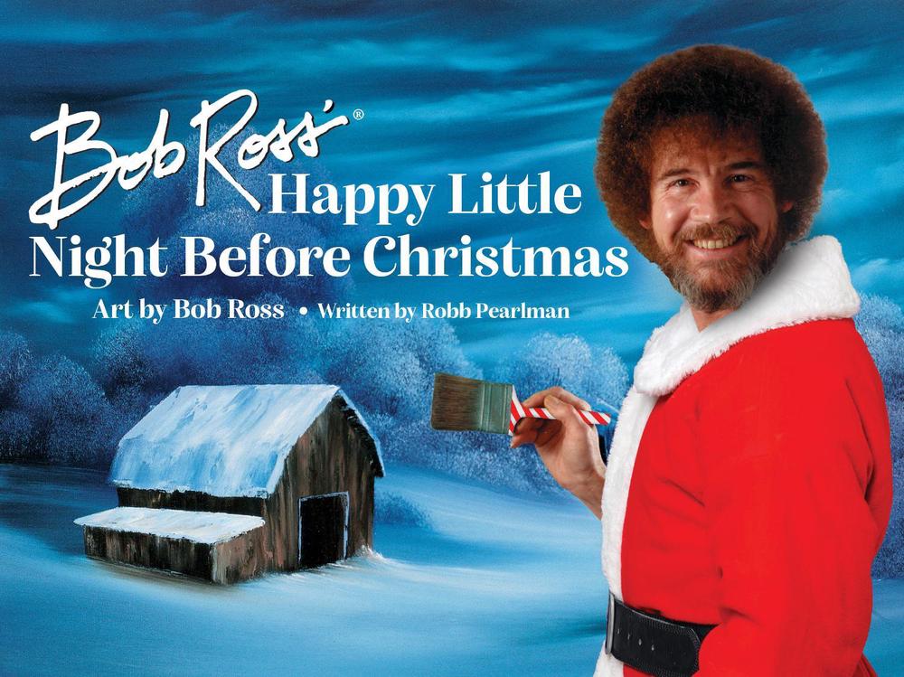 Bob Ross' Happy Little Night Before Christmas by Robb Pearlman - ISBN: 9781637740187
