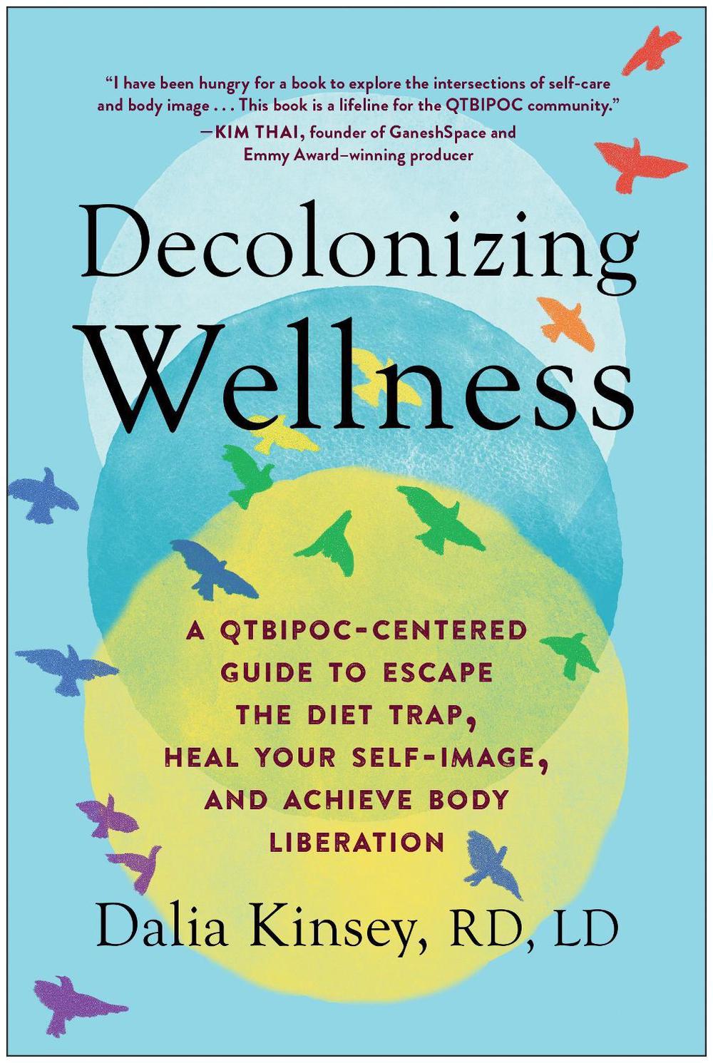 Decolonizing Wellness by Dalia Kinsey - ISBN: 9781637740309