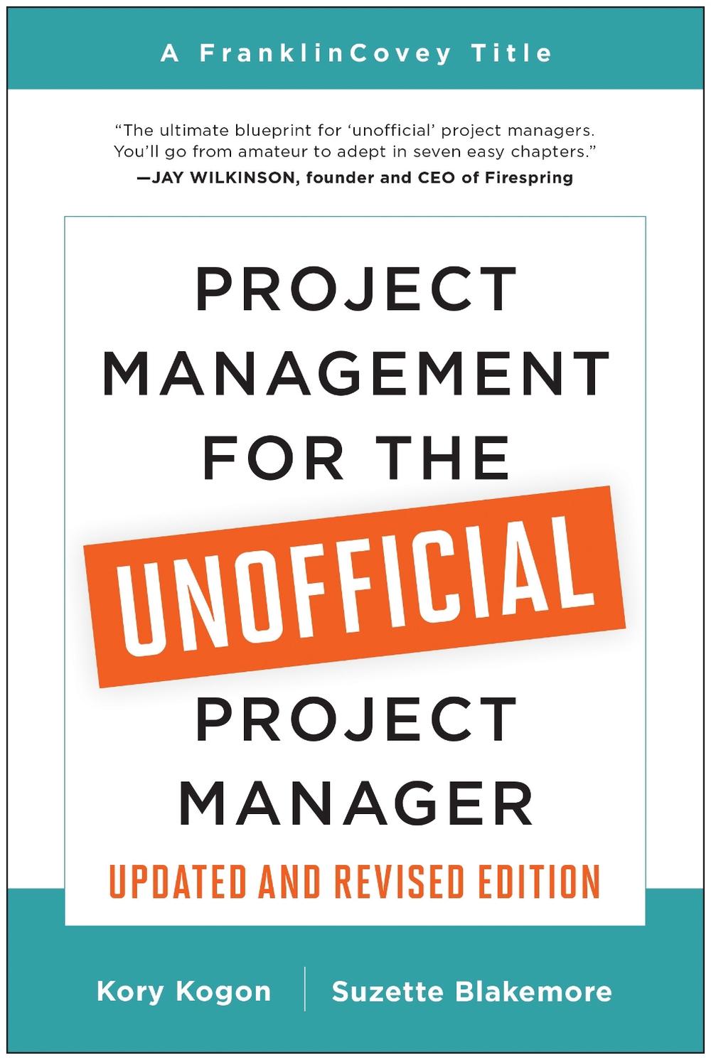 Project Management for the Unofficial Project Manager (Updated and Revised Edition) by Kory Kogon - ISBN: 9781637740507