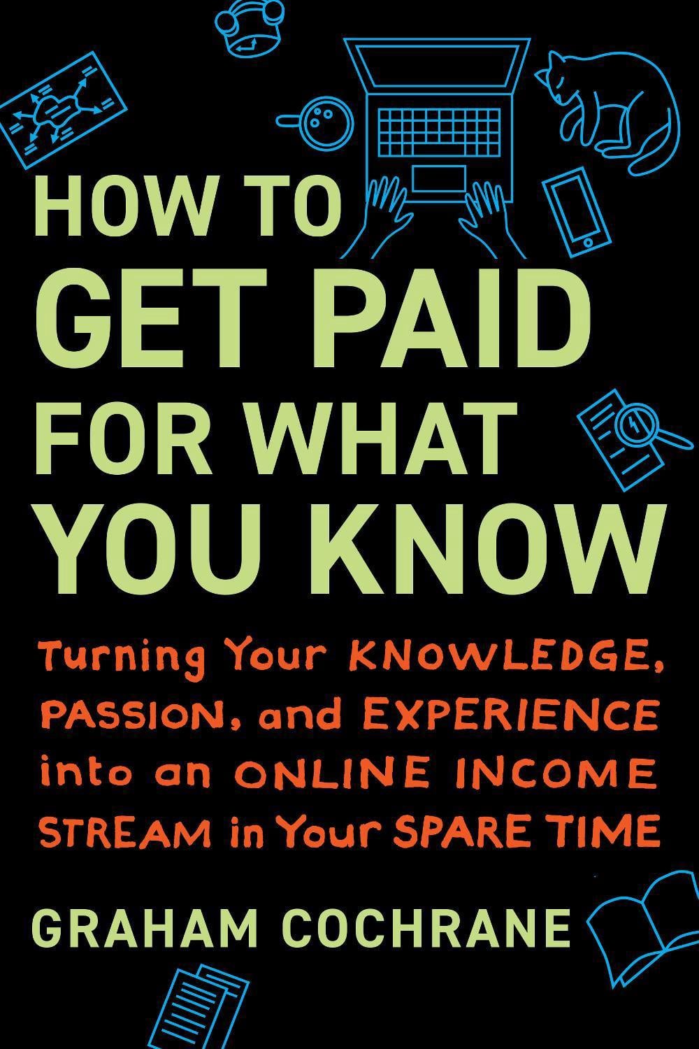 How to Get Paid for What You Know by Graham Cochrane - ISBN: 9781637740675