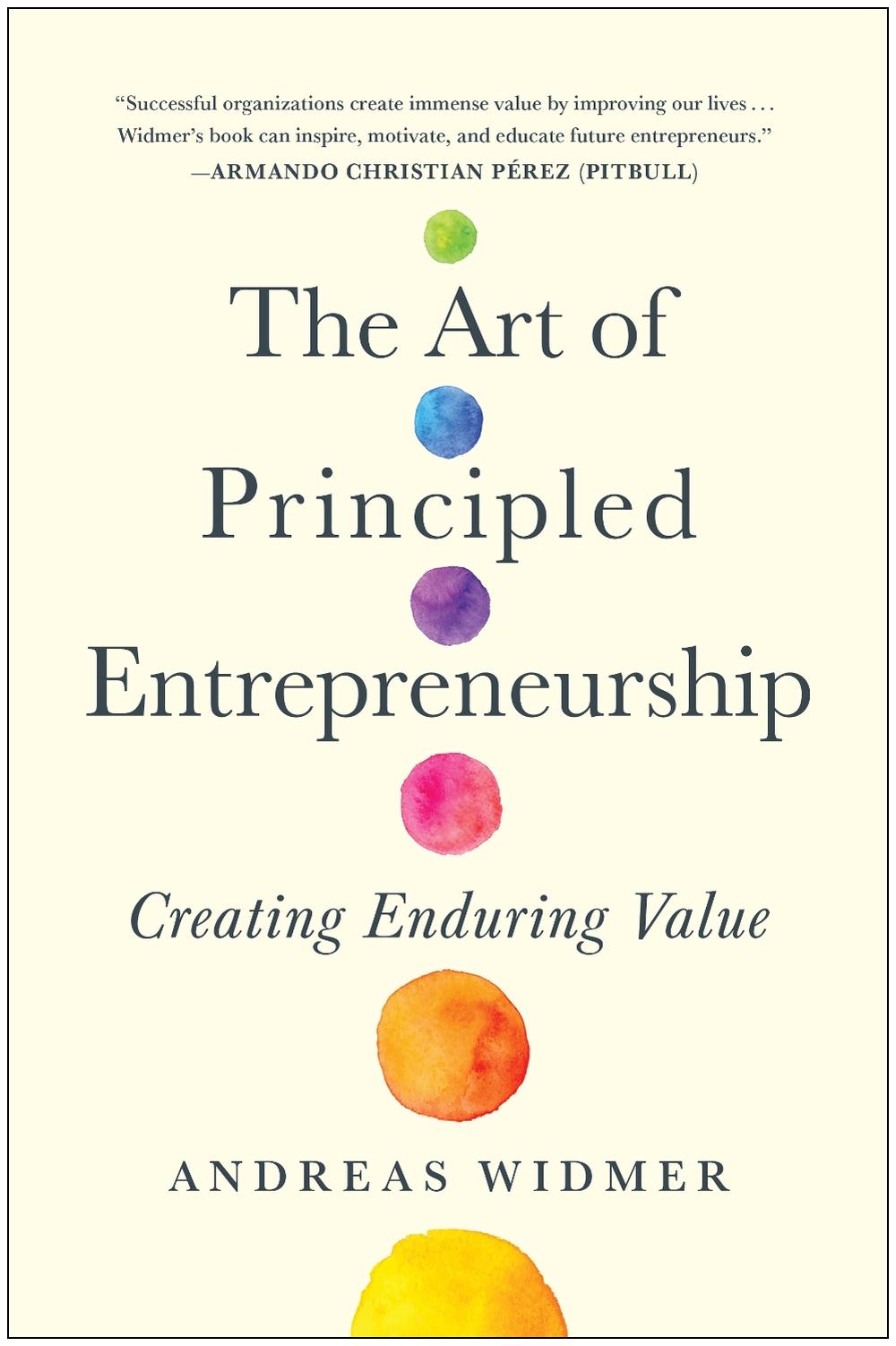 The Art of Principled Entrepreneurship by Andreas Widmer - ISBN: 9781637740699