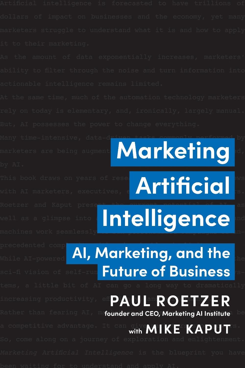 Marketing Artificial Intelligence by Paul Roetzer - ISBN: 9781637740798