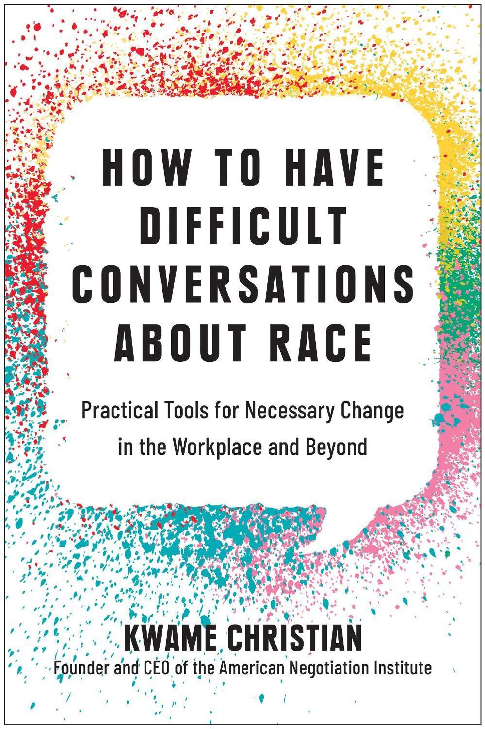 How to Have Difficult Conversations About Race by Kwame Christian - ISBN: 9781637741306